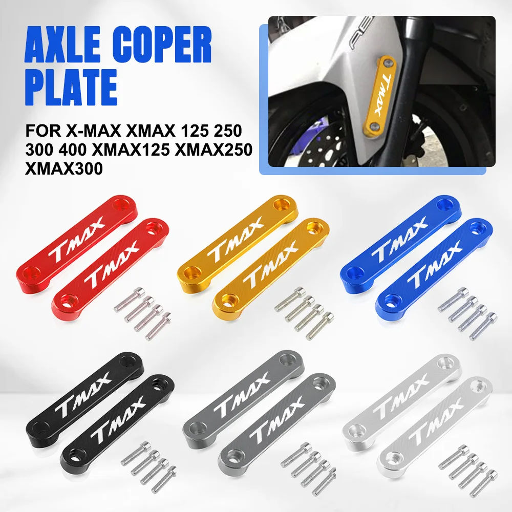 

For Yamaha X-MAX XMAX 125 250 300 400 XMAX125 XMAX250 XMAX300 Motorcycle Accessories Front Axle Coper Plate Decorative Cover