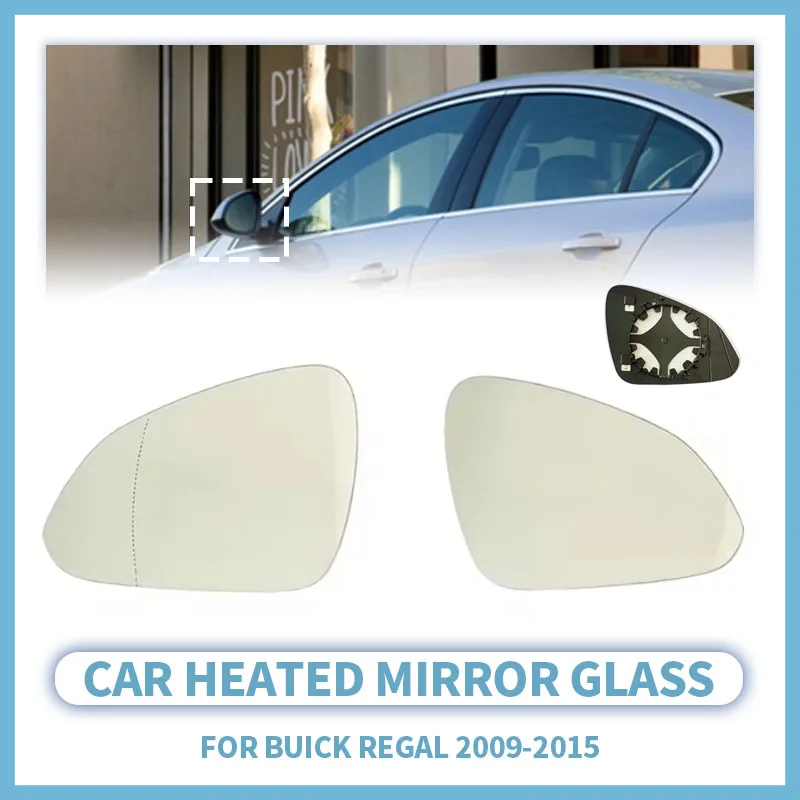 

Автомобильное зеркальное стекло с подогревом для Buick Regal 2009-2015, зеркало заднего вида, отражающее стекло вокруг линзы заднего вида