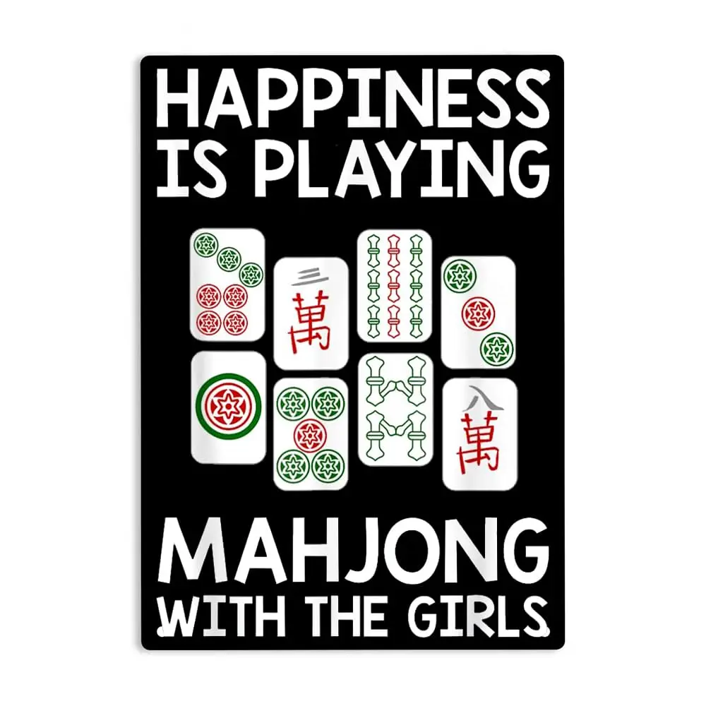 Dtsnjsdwk Happiness Is Playing Mahjong with the Girls Sign Metal Tin Sign, Funny Mahjong Gift Cool Poster for Home Office Bedroo