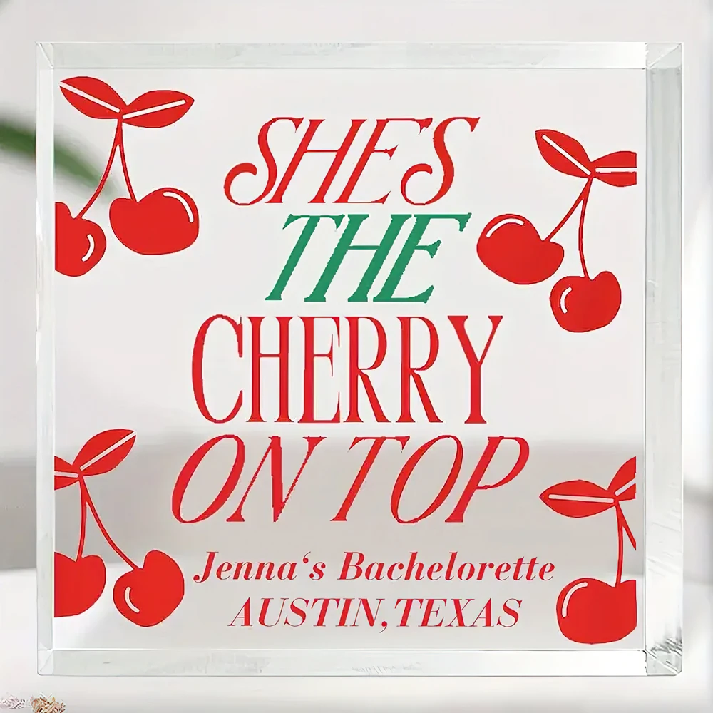 2D Flat, She's the Cherry on Top Acrylic Plaque - Bachelorette Party Decor - Customizable Bridal Shower Sign - Fun Dessert