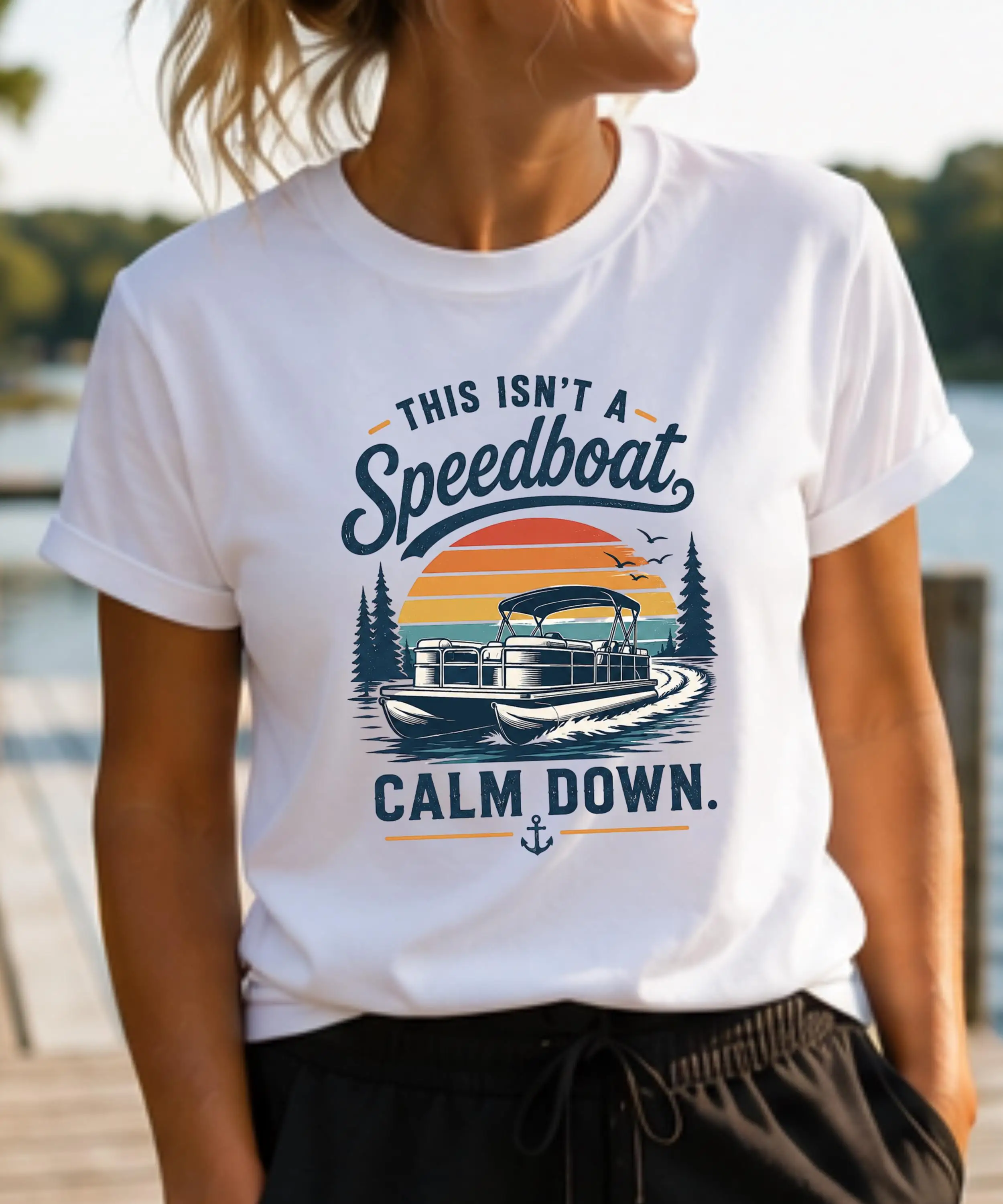 This Isnt A Speedboat Calm Down Pontoon Shirt | Funny Pontoon Boat Tee | Lake Life Humor Boating TShirt | Summer Lake Day Shirt