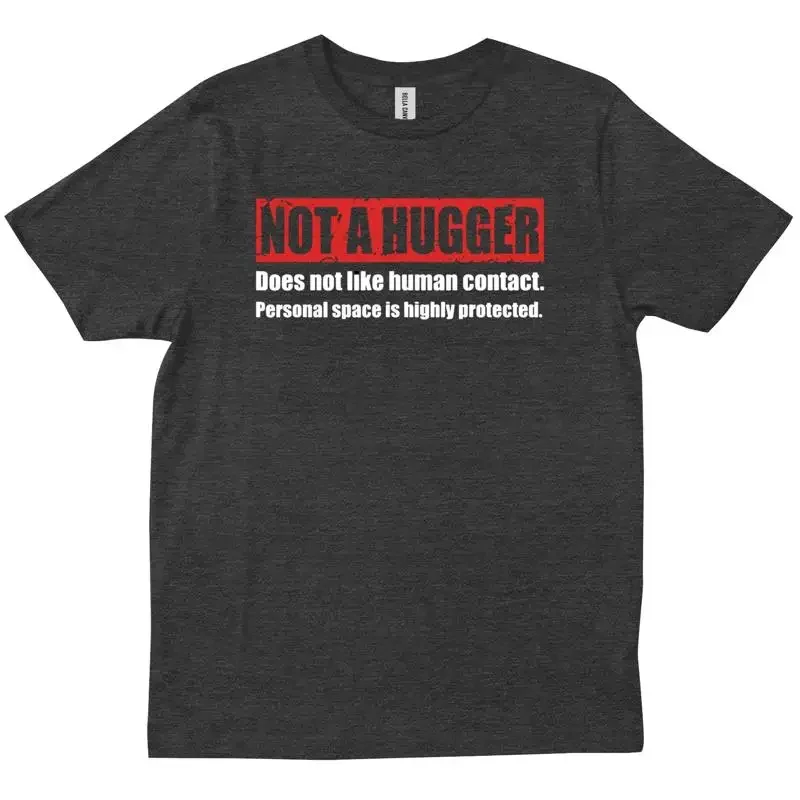 Not A Hugger T Shirt Funny I M Definition New Trendy