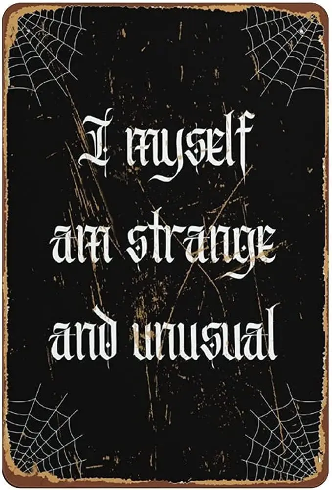 I Myself Am Strange and Unusual Witchy Vintage Tin Sign Home Wall Decor Art Room for Home Office Bedroom Living Metal Funny Deco