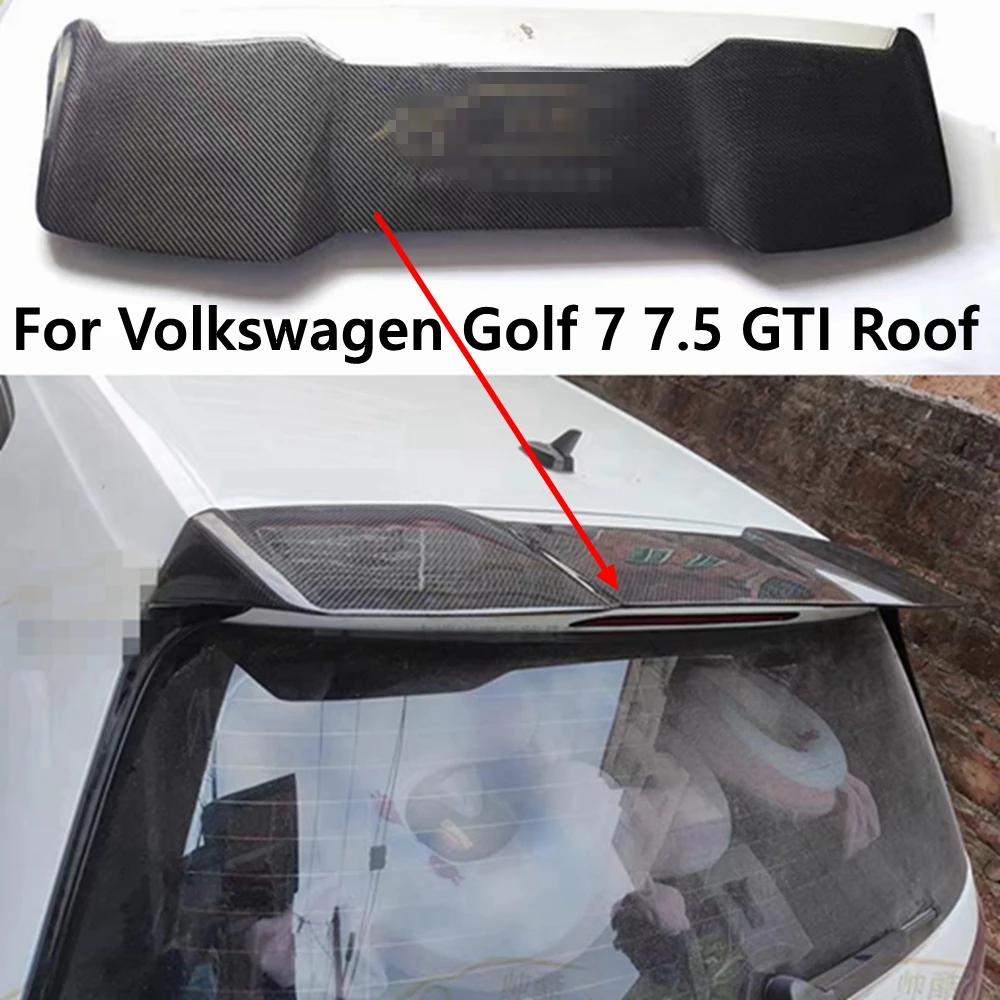 

For Volkswagen VW Golf 7 MK7 7.5 GTI modified carbon fiber Roof spoiler special fixed wind wing top wing 2014-2018