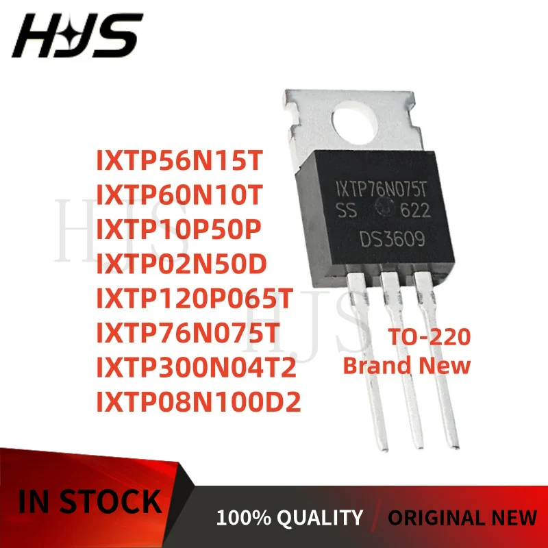 10PCS IXTP60N10T IXTP56N15T IXTP10P50P IXTP02N50D IXTP120P065T IXTP76N075T IXTP300N04T2 IXTP08N100D2 TO-220 MOS 100% New