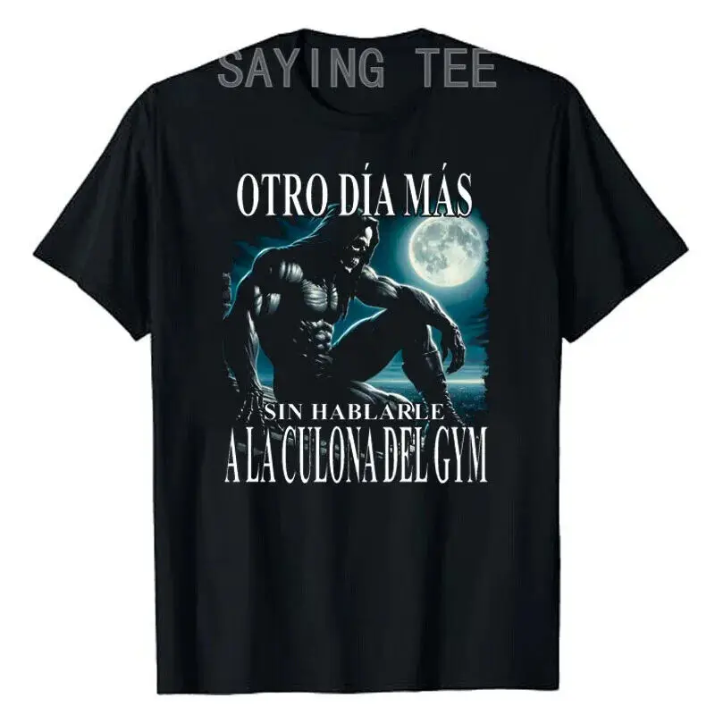 

Hot sale Funny Otro Día Más Sin Hablarle A La Culona Del Gym Playera T-ShirtAnime Pattern Clothing Y2K Summer