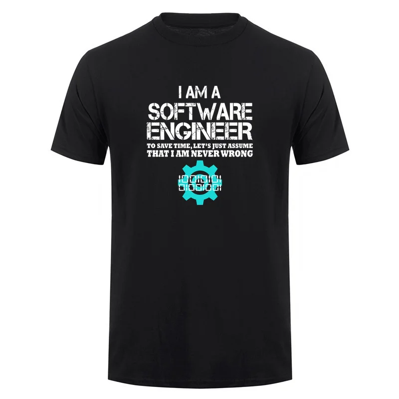 Software Engineer Lets Assume Im Never Wrong T-shirt Funny Geeky Programmer Saying T Shirts Developer Gift DA-1106