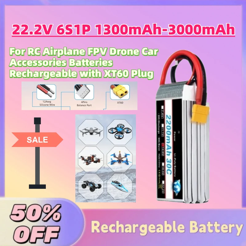 

35C-90C 22.2V 6S1P 1300mAh-3000mAh Li-Po Battery for RC Airplane FPV Drone Car Accessories Batteries Rechargeable with XT60 Plug