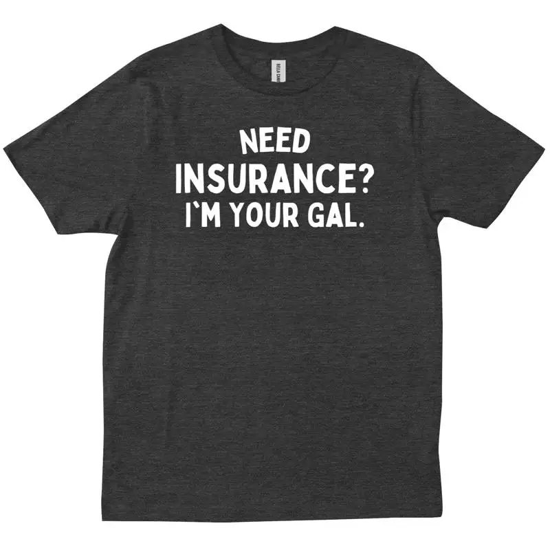 Necesita seguro, soy tu agente Gal Broker, nueva camiseta de moda para amigos y familiares