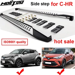 HOT Nerf bar side bar running board side step for toyota C-HR CHR 2017-2023,thick aluminum alloy,ISO9001 quality,promotion price