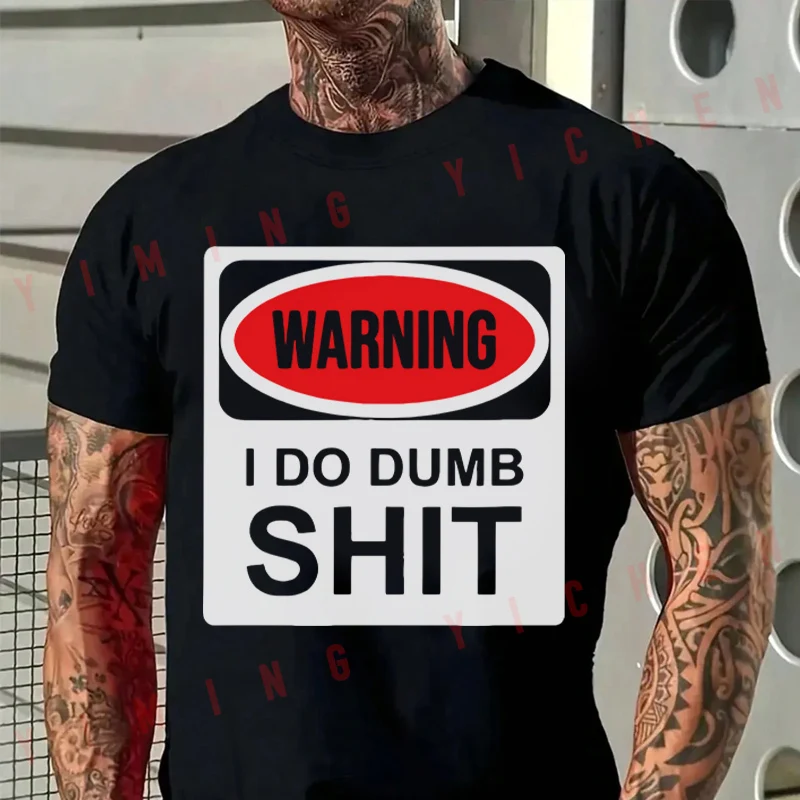 Men T-Shirt Warning I Do Dumb Shit Trendy Letter Print Moto Cotton O-neck Short Sleeve T Shirt Fashion Hip Hop Streetwear Tees