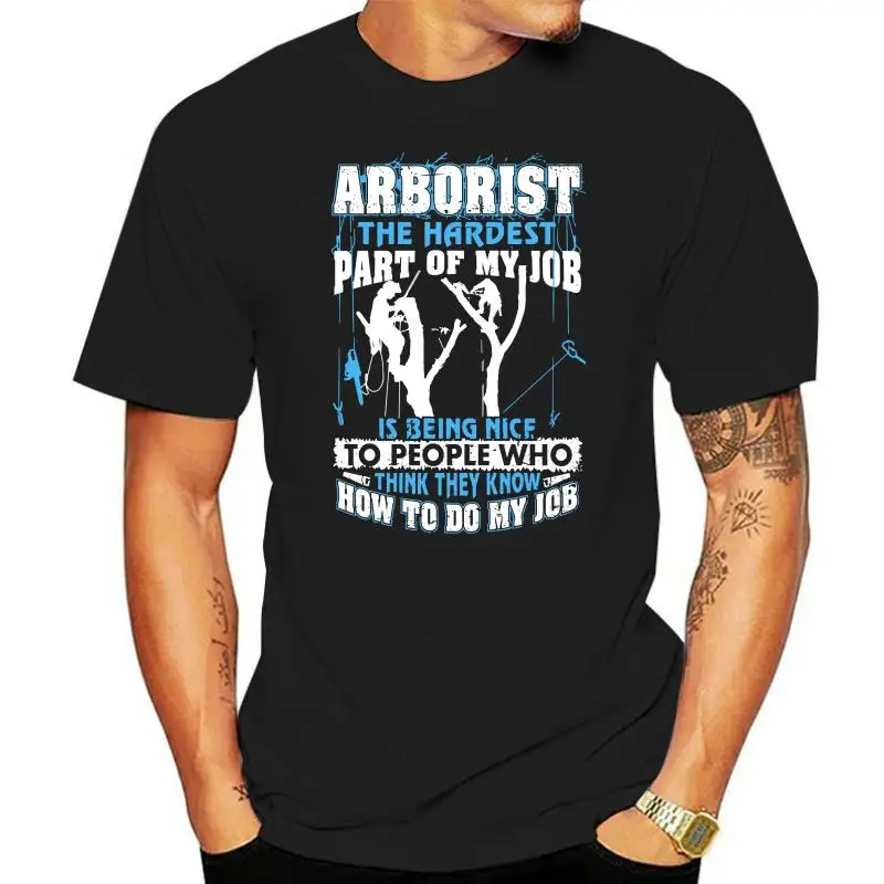 Men T Shirt ARBORIST - HOW TO DO MY JOB Women tshirt