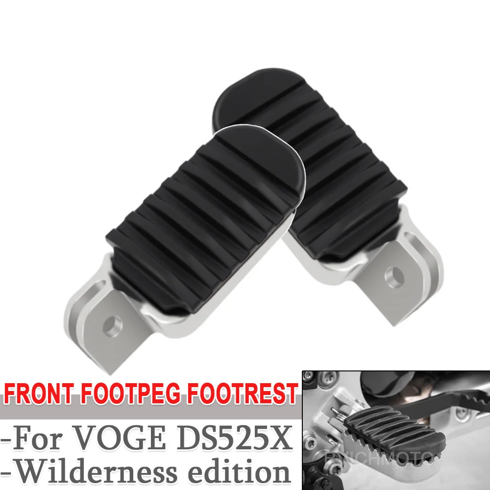 Motorcycle Front Foot Pedal Foot Rests Pegs Footpegs Accessories For VOGE DS525X DS525 X DSX 525 DS Wilderness edition 2024-2026
