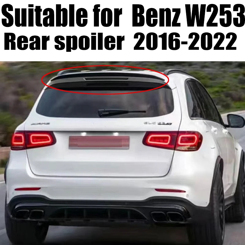 

For Mercedes Benz GLC X253 W253 GLC43 GLC63 GLC200 GLC260 GLC300 AMG Rear Roof Spoiler Wings 2016-2022 Body Kits Tuning