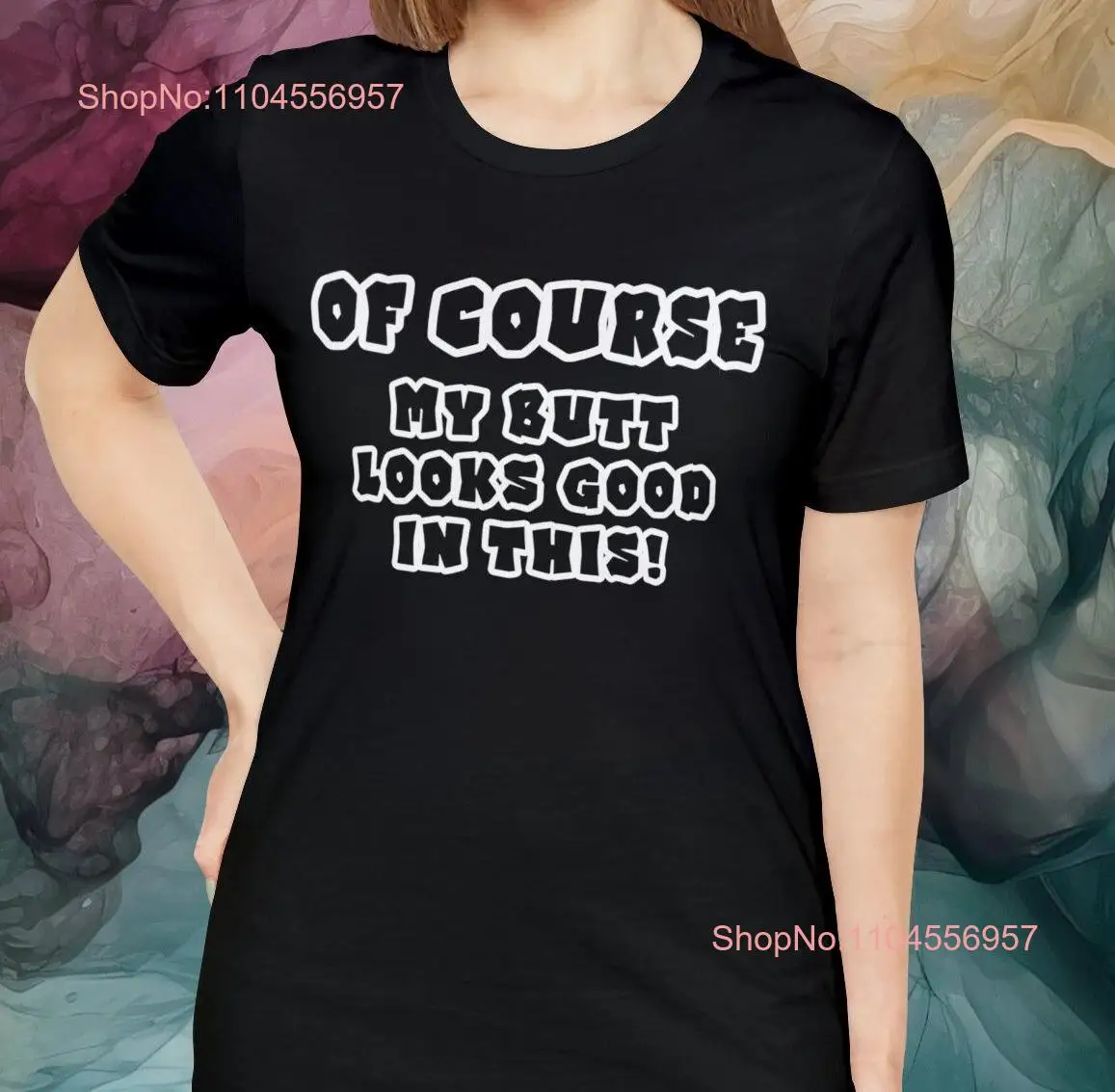 تي شيرت My Butt يبدو جيدًا تي شيرت مضحك الغنيمة صفيق له وأهدافها المشاعر الغنيمة الحسد بأكمام طويلة أو قصيرة #1