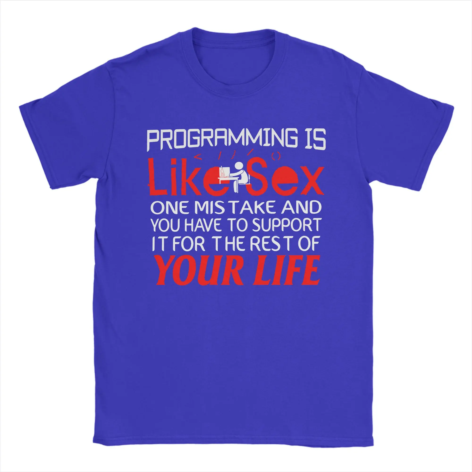 Hip Hop Programmer Programming is Like Sex T-shirt T-Shirt Men's Cotton Short Sleeve  Crewneck Summer Tops Shirts