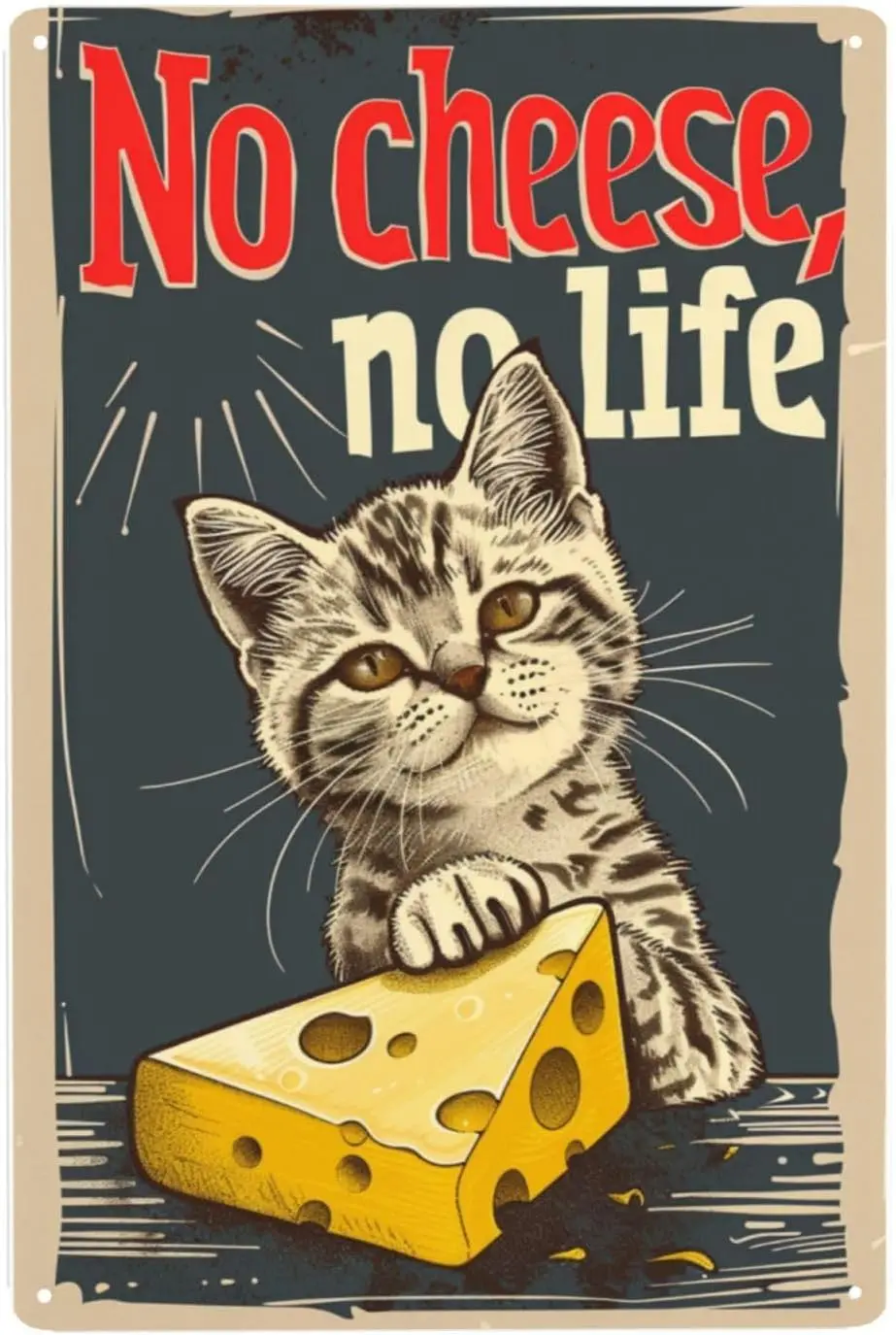 Vintage Funny Cat Metal Tin Sign No Cheese No Life Decor Cheese Addict Cat And Cheese Wall Art Kitchen Decor Cheese Lover Cheese