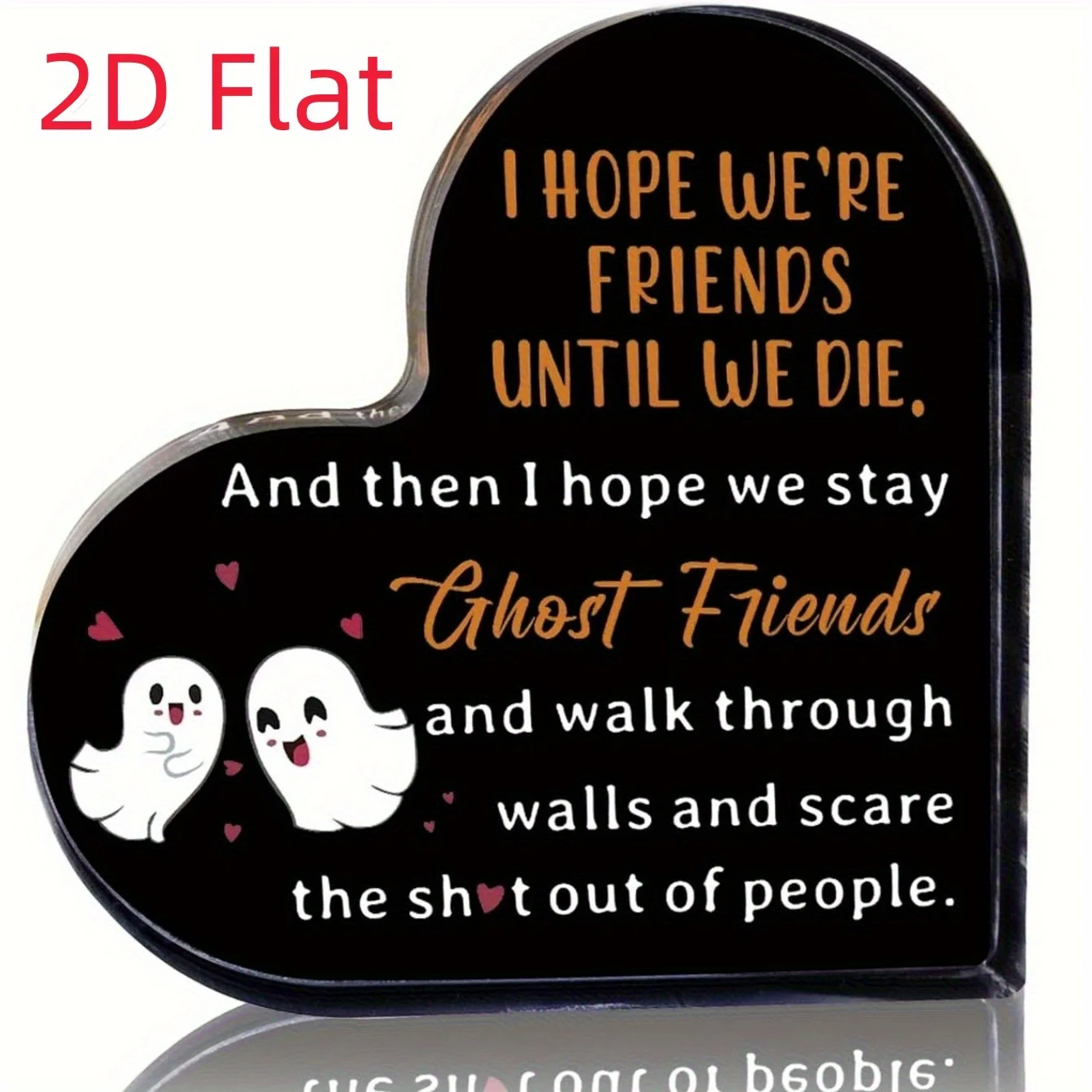 Heart Shape Acrylic Sign, Funny Ghost Friends Quote Desktop Ornament, Black Base Table Decor, Novelty Best Friend Friendship Gift
