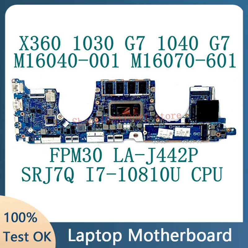 M16040-001 M16070-601 M16070-001 Para HP X360 1030 G7 1040 G7 Laptop Placa-mãe LA-J442P W/SRJ7Q I7-10810U CPU 100% Testado Bom