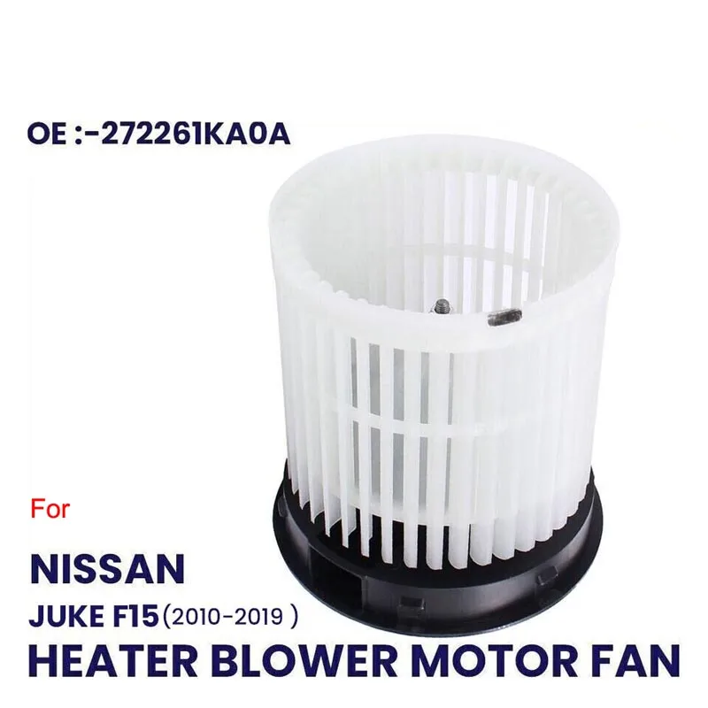 HEATER BLOWER MOTOR FAN FOR NISSAN JUKE F15 MK1 2010-2019 1.2 1.5 1.6 273SY1KA0A