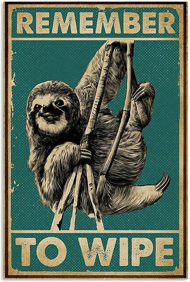 Funny Sloth Metal Sign Vintage Remember To Wipe Tin Sign Wall Decor For Office Home Office Bathroom Garage Bar 8x12 Inch