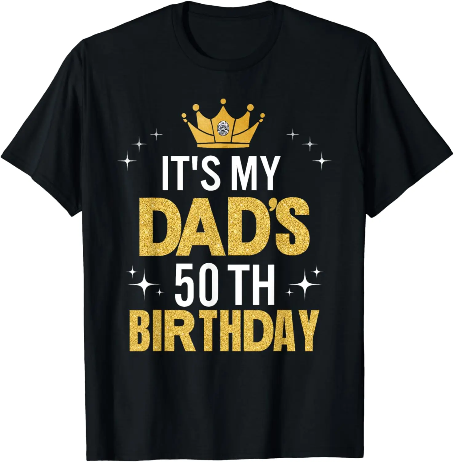 

It's My Dad's 50th Birthday 50 Years Old Funny T-Shirt