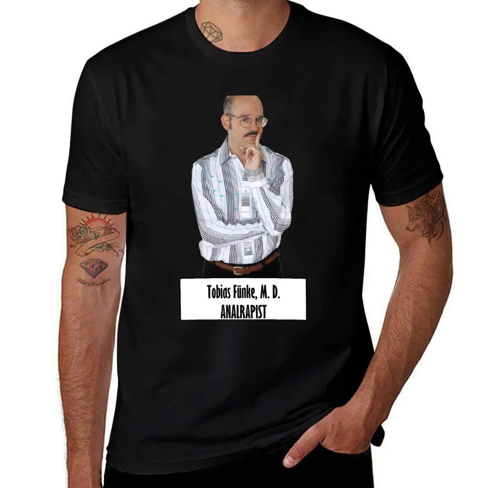 

Tobias Fünke, Analrapist T-Shirt man t shirts for men t shirt man designer T-Shirt