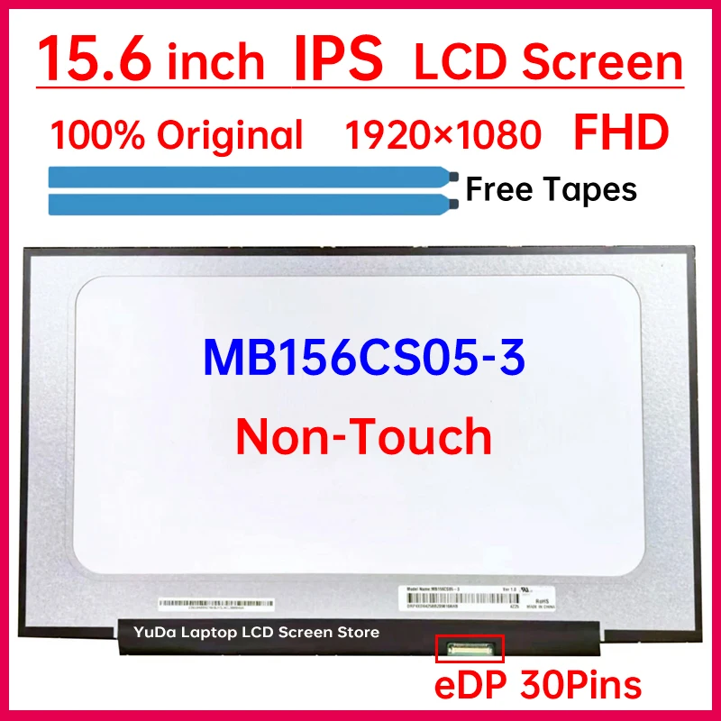 15.6 Inch Laptop LCD Screen MB156CS05-3 Display Matrix Panel Replacement 1920x1080 IPS 45% NTSC eDP 30 Pins Non-Touch