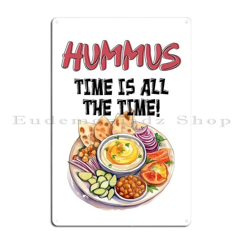 Hummus Time Is All The Time Unleash Your Taste Buds Generative Ai Metal Sign Cinema Funny Garage Printing Create Tin Sign Poster