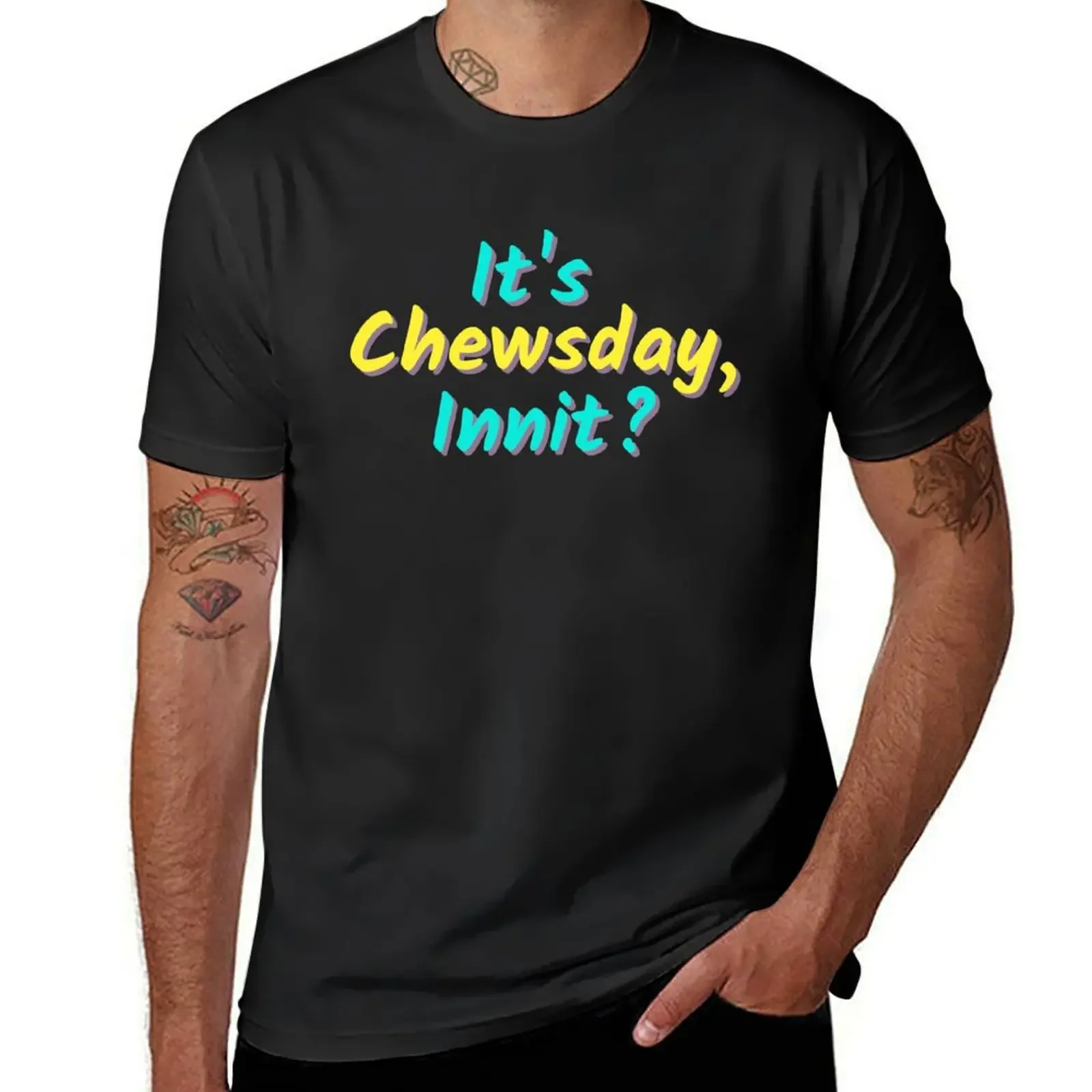 It's Chewsday innit Sarcastic British Accent Blue and Yellow T-Shirt tops fashion shirts t shirts for men cotton