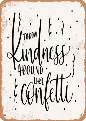 Metal Sign - Throw Kindness - Vintage Look sign