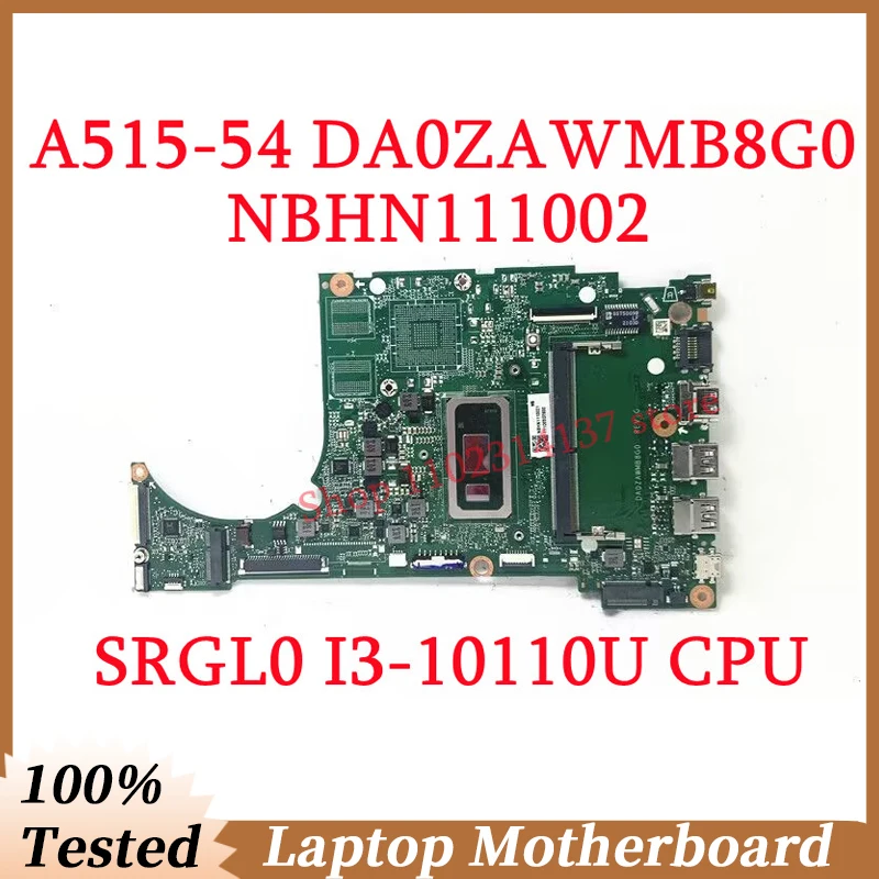 For Acer A515-54 DA0ZAWMB8G0 With SRGL0 I3-10110U CPU 4GB Mainboard NBHN111002 Laptop Motherboard 100% Fully Tested Working Well