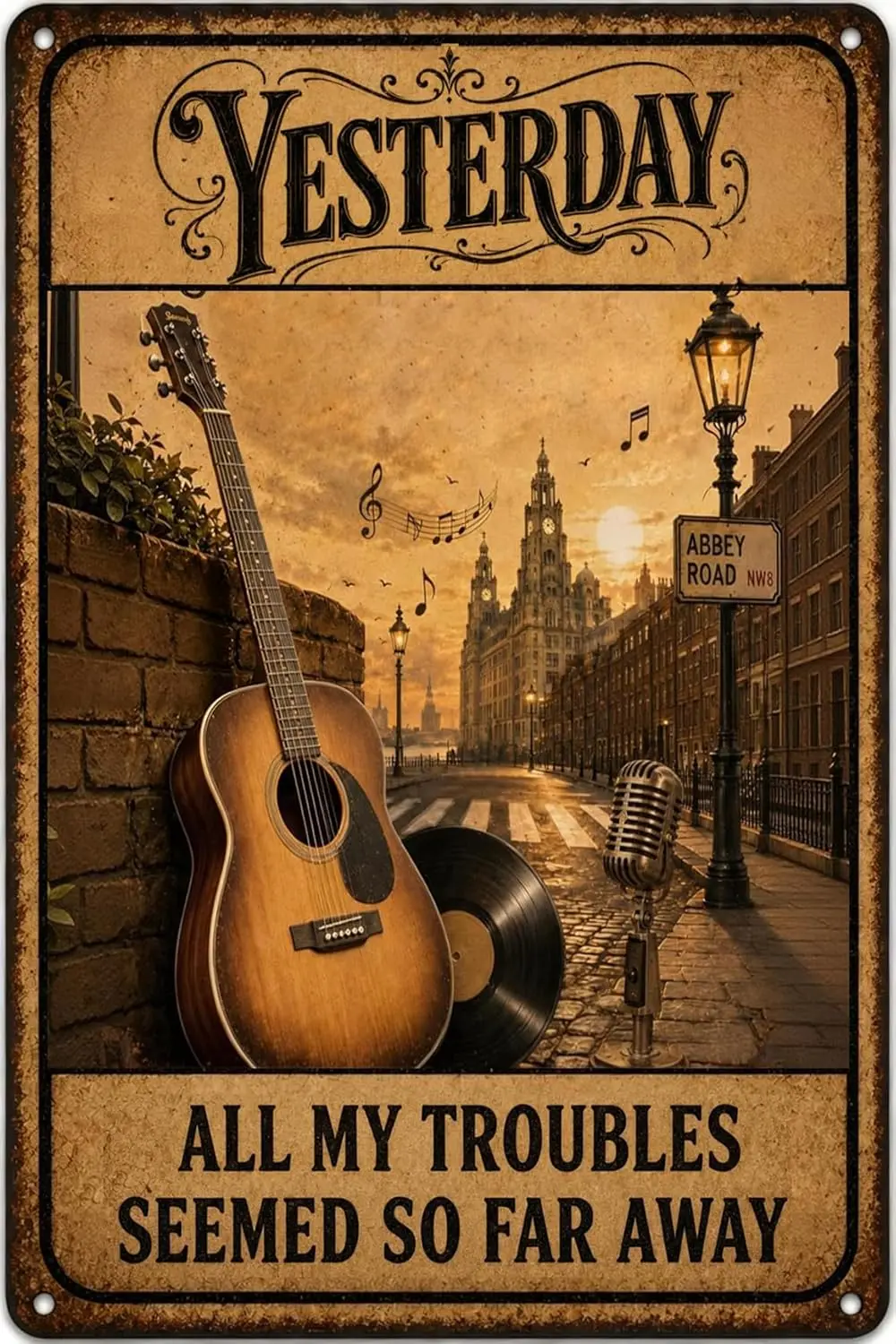 YESTERDAY Vintage Metal Tin Signs The Poster Gifts   | YESTERDAY ALL MY TROUBLES SEEMED SO FAR AWAY - Wall Art Guitar Signs  --T