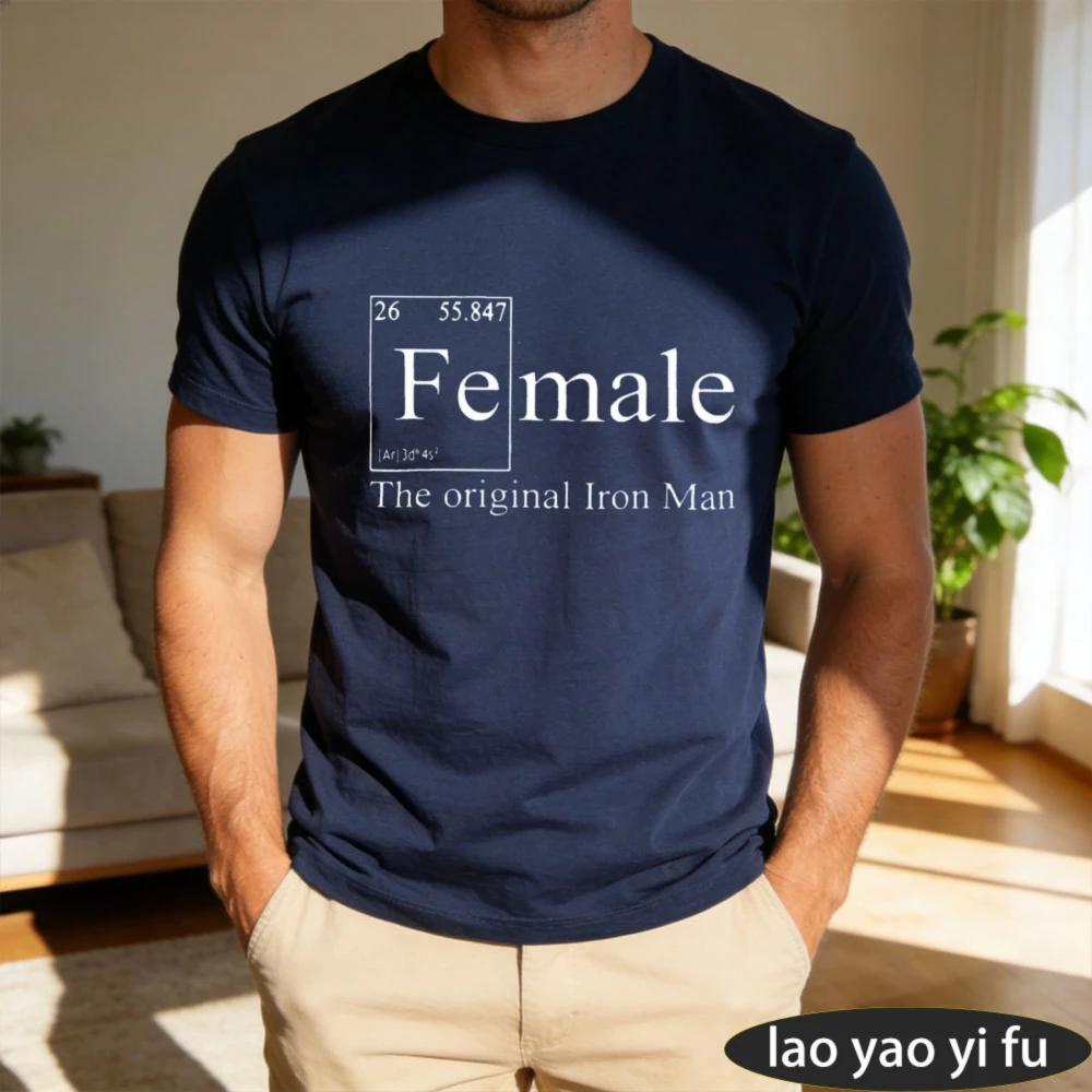 Fe Female The Original Iron Man Periodic Table Text Graphic Tees Men T Shirt Feminist Male Casual Science Lover Gift Tops