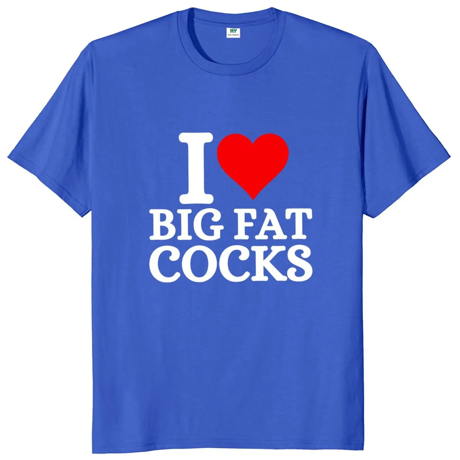 I Love Big Fat Cocks T Shirt Adult Humor Men Women Clothing 100% Cotton Unisex Casual Soft Summer T-shirt EU Size