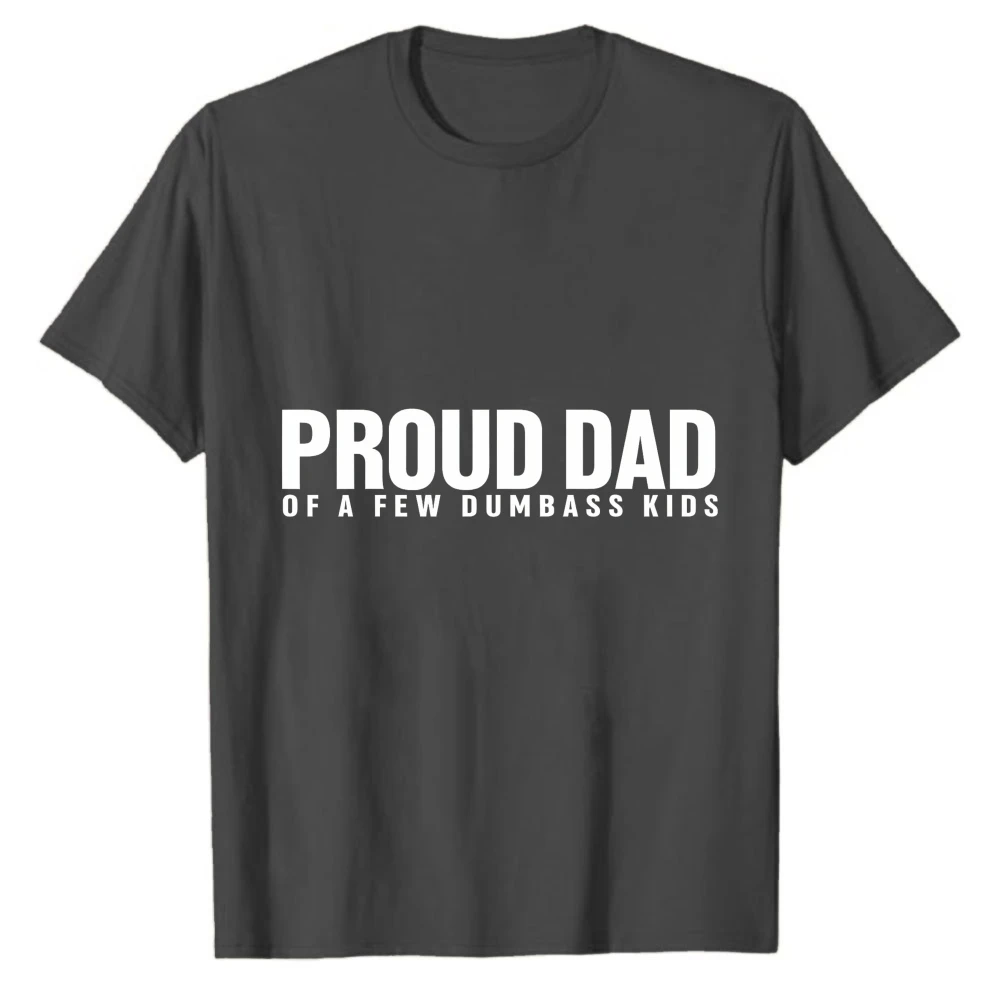 Funny Proud Dad of A Few Dumbass Kids Print Tshirt Dad Joke Text Graphic Short Sleeve Casual Weekend Family Daily Wear Tee