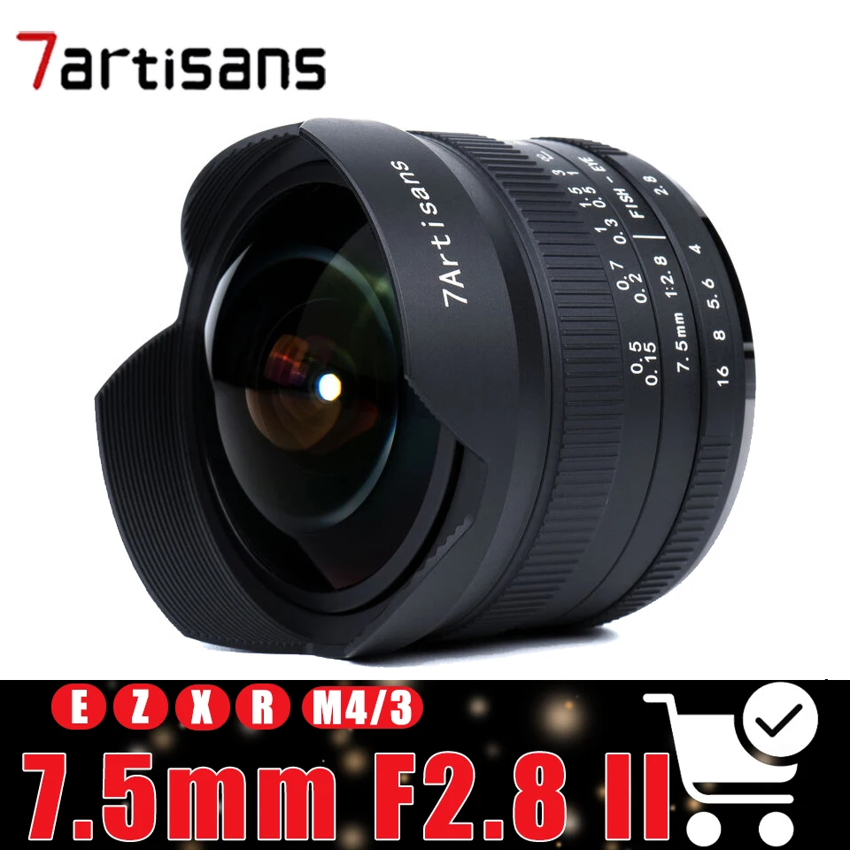 Lente Ojo de Pez 7Artisans 7.5mm F2.8 II Gran Angular APS-C de Enfoque Manual para Cámaras Sony E, Canon RF, Fuji FX, Nikon Z y M43