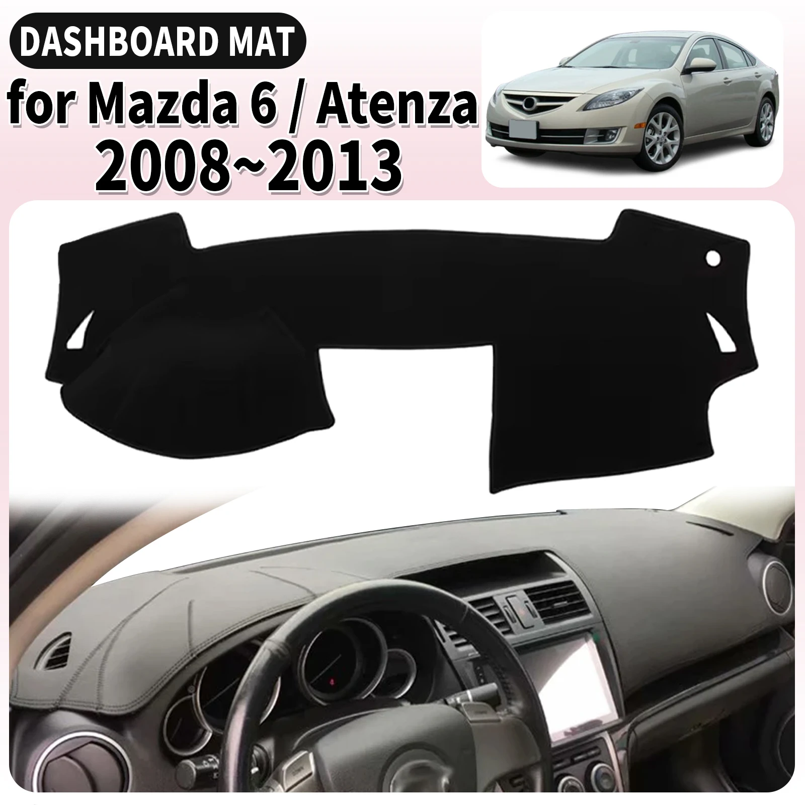 

fit for Mazda 6 Atenza 2008 2009 2010 2011-2013 Dashmat Dashboard Cover Pad Car Accessories DashMat Sunshade Protective Carpet