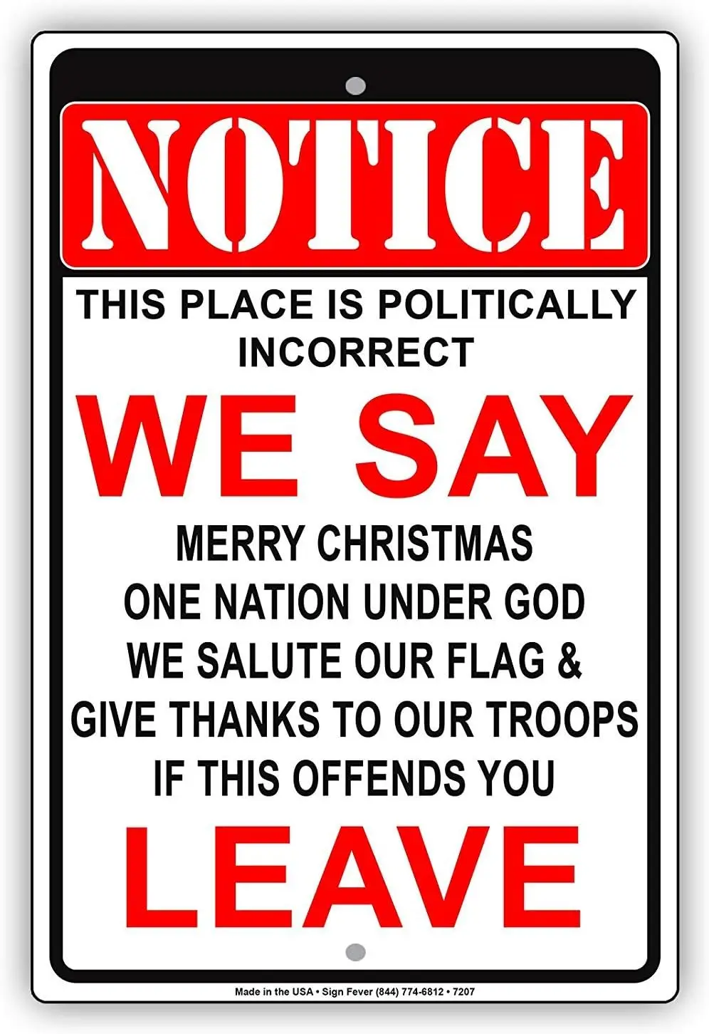 Notice Sign This Place is Politically Incorrect We Say Merry Christmas One Nation Salute Our Flag Give Thanks If This Offends Yo