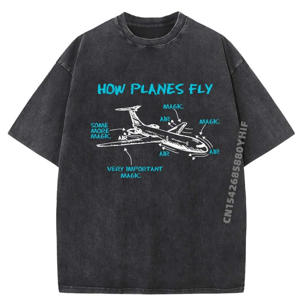 

How Planes Fly Funny Aerospace Engineer Engineering Shirts Graphic Tee Comfortable Washed Camisas De Hombre