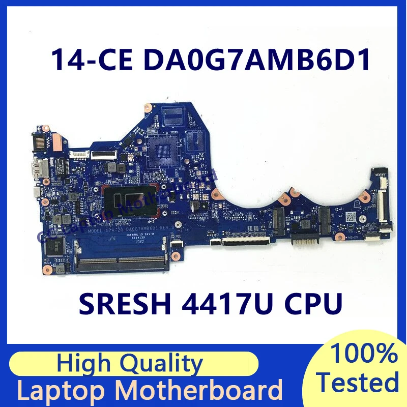 

DA0G7AMB6D1 Mainboard For HP Pavilion 14-CE Laptop Motherboard With SRESH 4417U CPU TPN-Q207 100% Full Tested Working Well