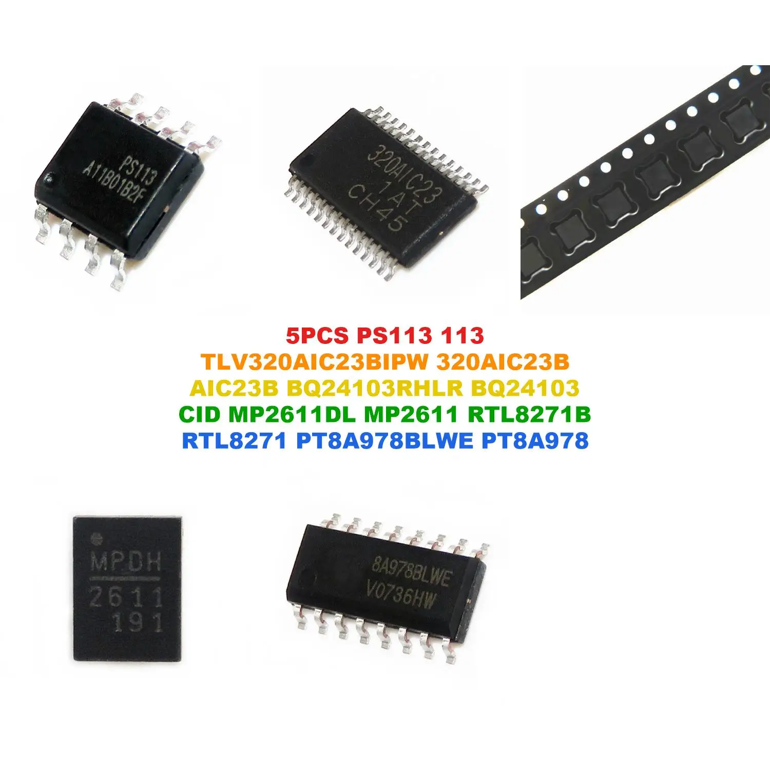 PS113 113 TLV320AIC23BIPW 320AIC23B AIC23B BQ24103RHLR BQ24103 CID MP2611DL MP2611 RTL8271B RTL8271 PT8A978BLWE PT8A978