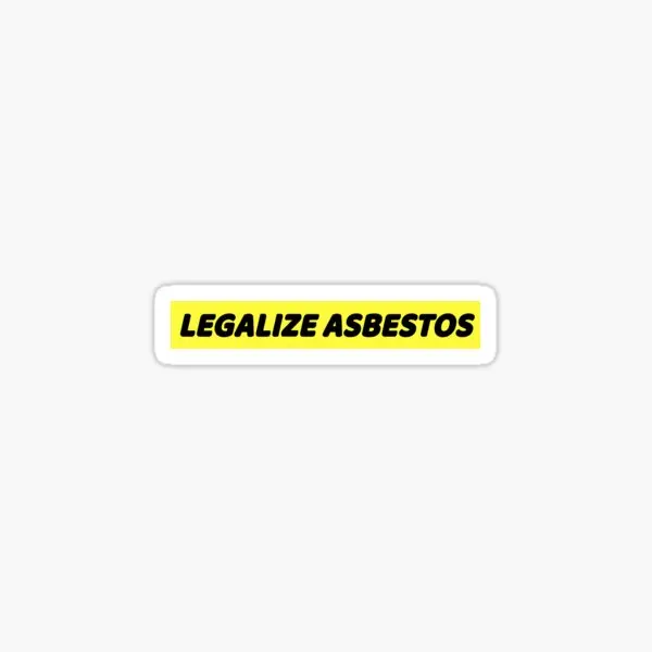 Legalize Asbestos  5PCS Stickers for Cute Window Laptop Water Bottles Luggage Room Kid Background Anime Decorations Wall Funny