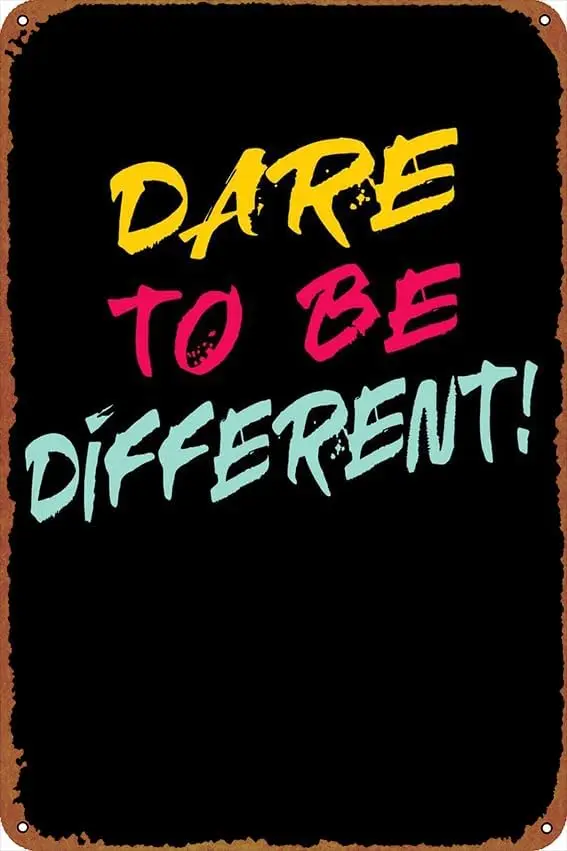 1p,Dare to be different Poster Signs ch Decor Funny Chic Art Wall Decort Home Yard Signs Bar Hotel Cafe Pub Indoor Outdoor resta