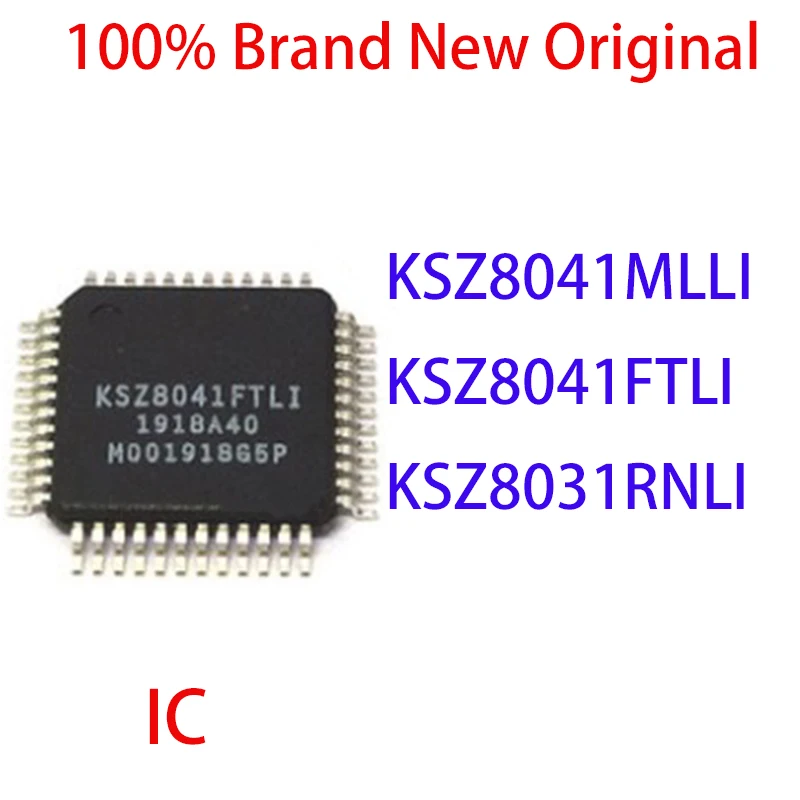 KSZ8041MLLI KSZ8041FTLI KSZ8031RNLI 100% Brand New Original IC QFP-48 QFN-24