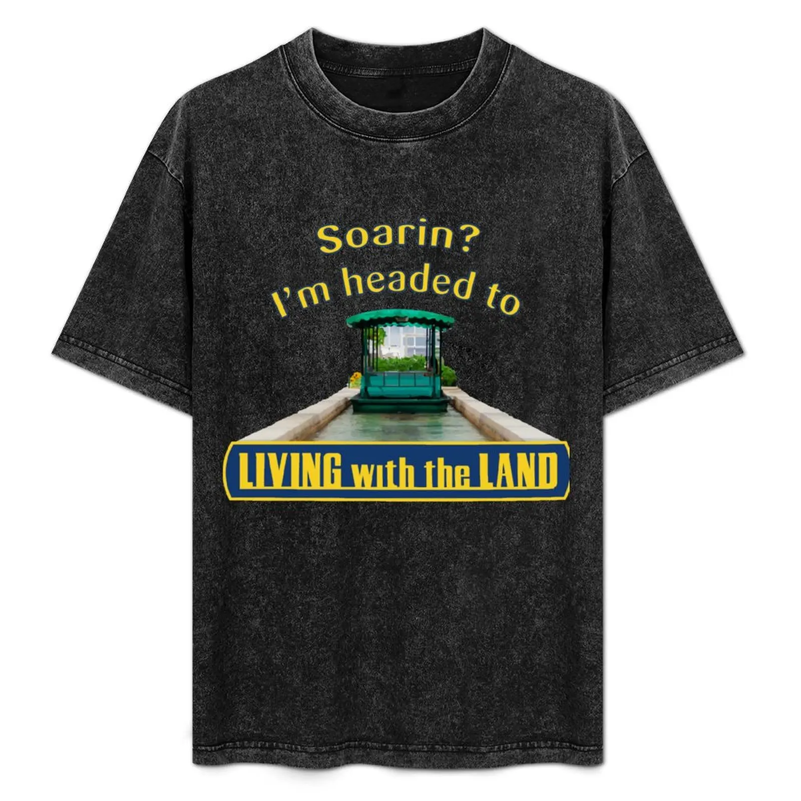 Soarin? I'm headed to Living with the Land T-Shirt aesthetic clothes cute clothes hippie clothes funny t shirts for men