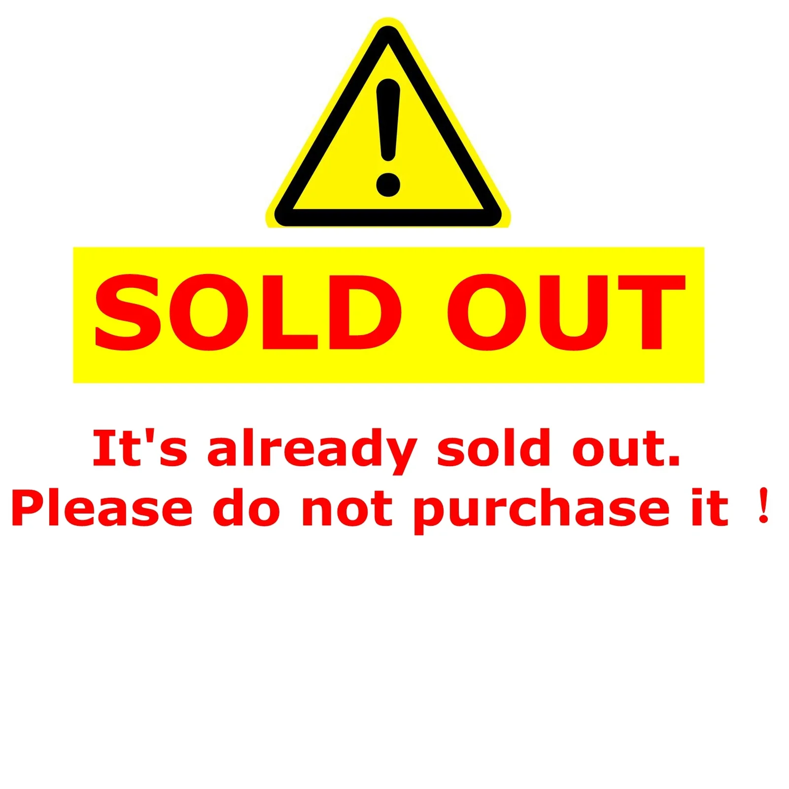 SOLD OUT! Please do not place the order!