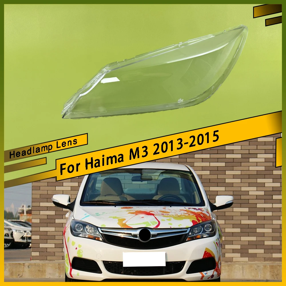 

For Haima M3 2013 - 2015 Headlamp Cover Transparent Lamp Shade Headlight Shell Lens Plexiglass Replace Original Lampshade