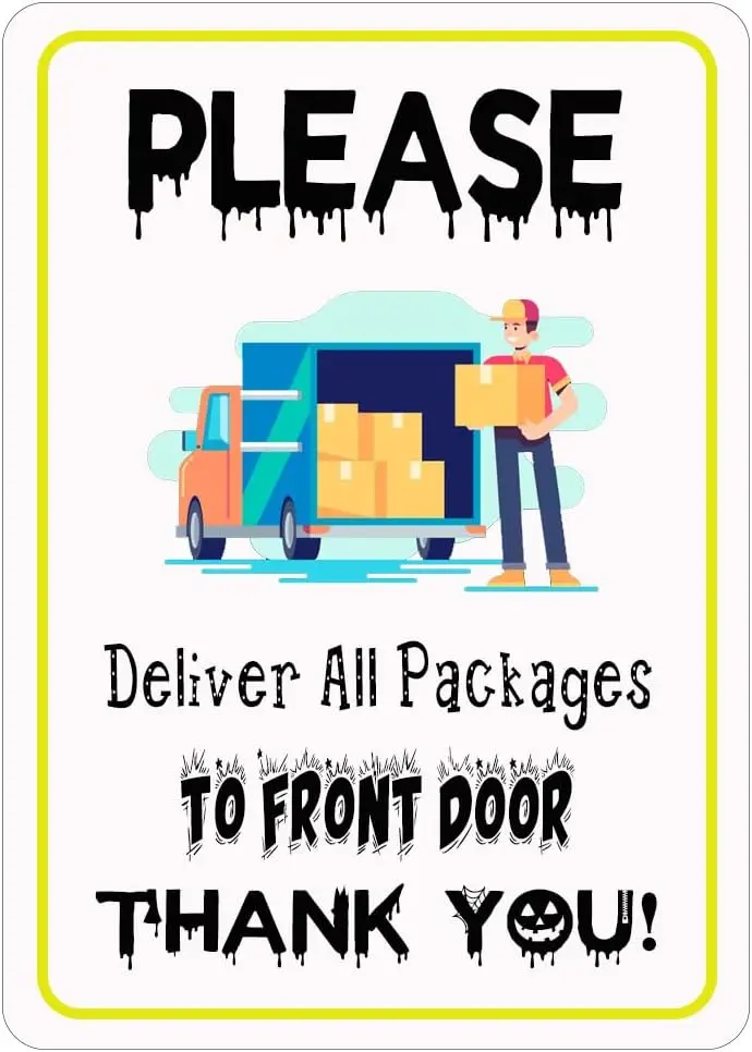 Please Deliver All Packages to Front Door Metal Tin Sign Yard Sign Garden Metal Sign Metal Plaque 8X12 Inches