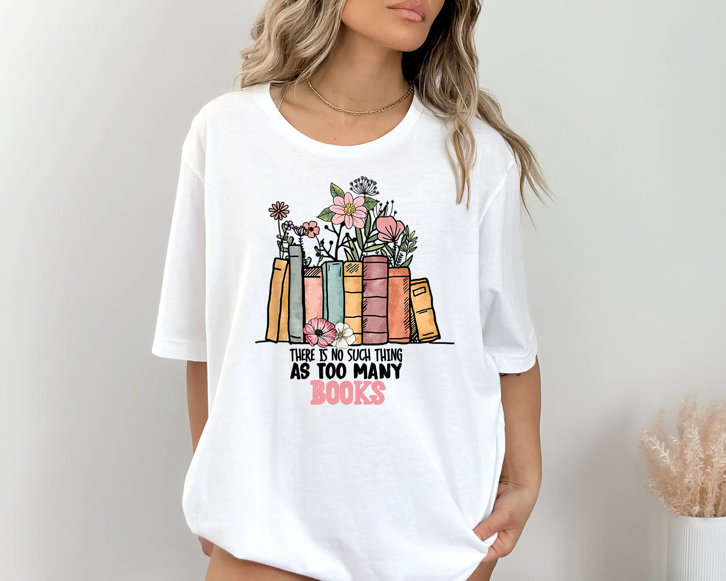 There Is No Such Thing As Too Many Books T Shirt Reading Book Lover Librarian Bibliophile Nerd